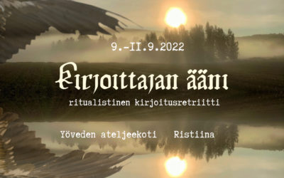 Kirjoittajan ääni- ritualistinen kirjoitusretriitti 9.-11.9.2022